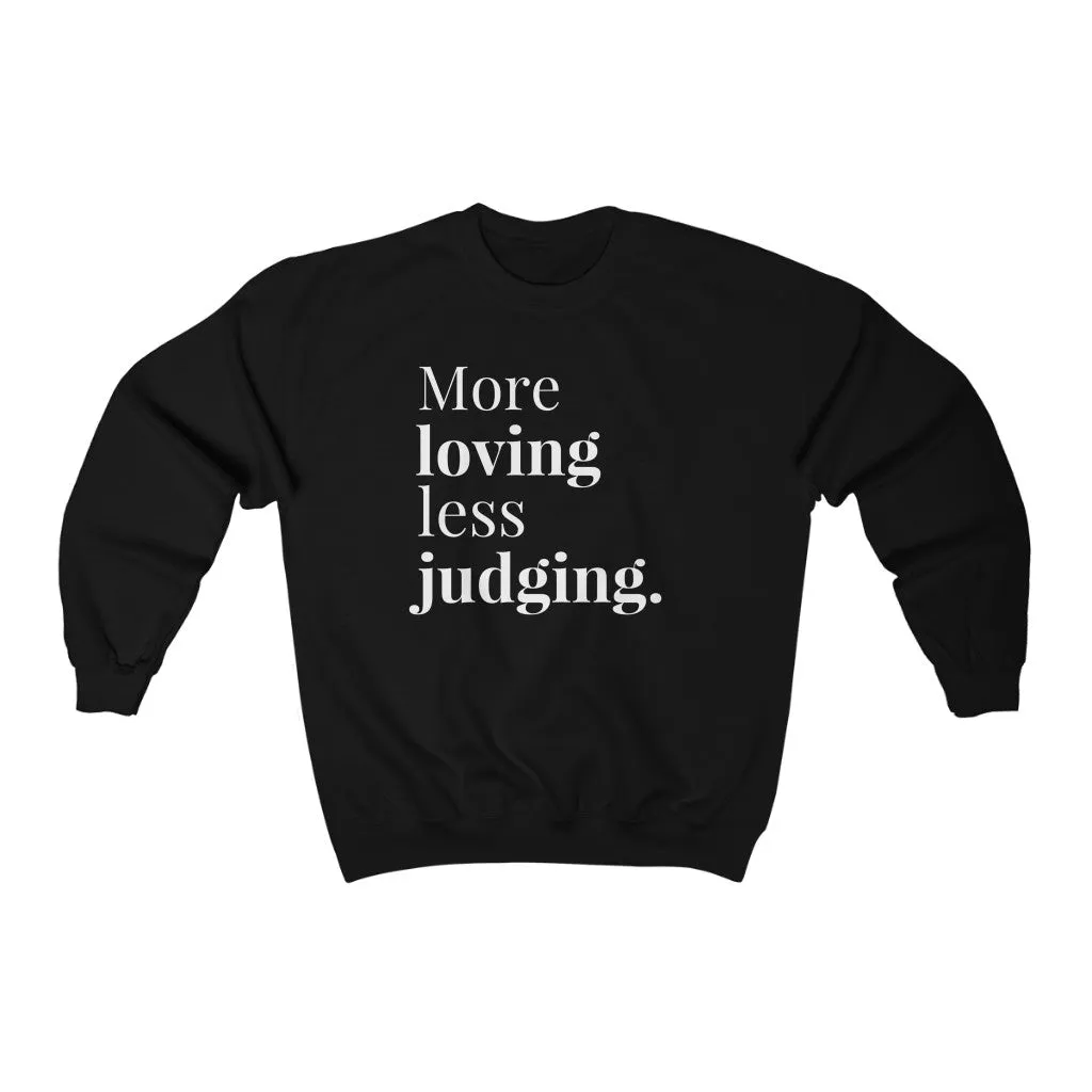 More Loving Unisex  Sweatshirt