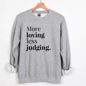 More Loving Unisex  Sweatshirt